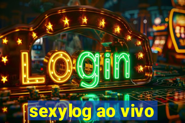 sexylog ao vivo